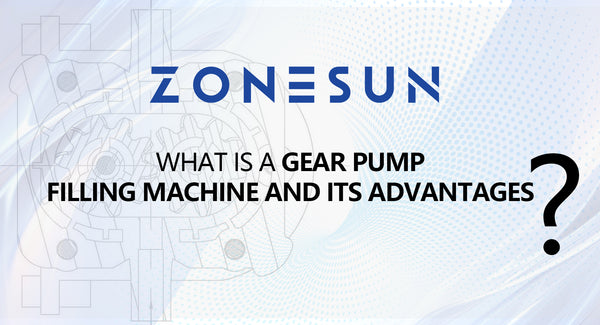 What Is a Gear Pump Filling Machine and Its Advantages?