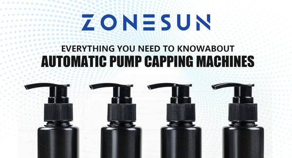 Everything You Need To Know About Automatic Pump Capping Machines
