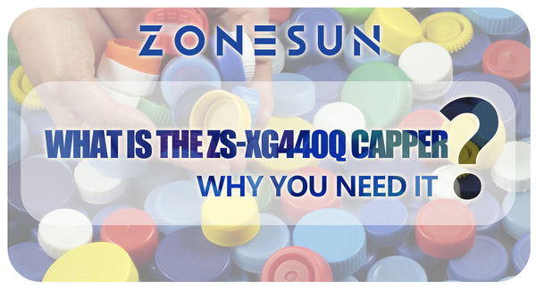 What is the ZS-XG440Q Capper and Why You Need It
