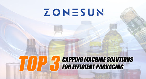 Top 3 Capping Machine Solutions for Efficient Packaging