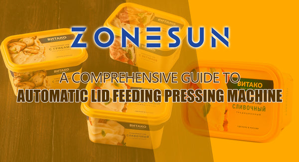 A Comprehensive Guide to Automatic Lid Feeding Pressing Machine