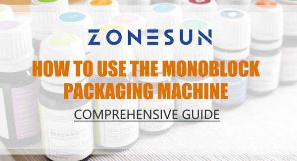 How to Use the Monoblock Packaging Machine: A Comprehensive Guide