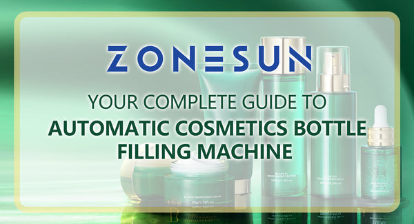 Your Complete Guide to Automatic Cosmetics Bottle Filling Machine